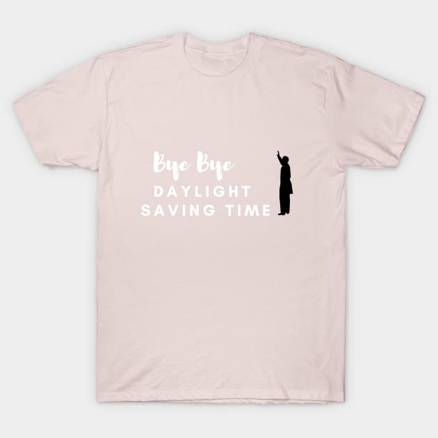 Stop Daylight Saving Time amazing shirt T-Shirt by MariaB